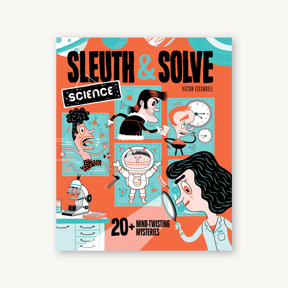 Sleuth & Solve: SCIENCE: 20+ Mind-Twisting Mysteries